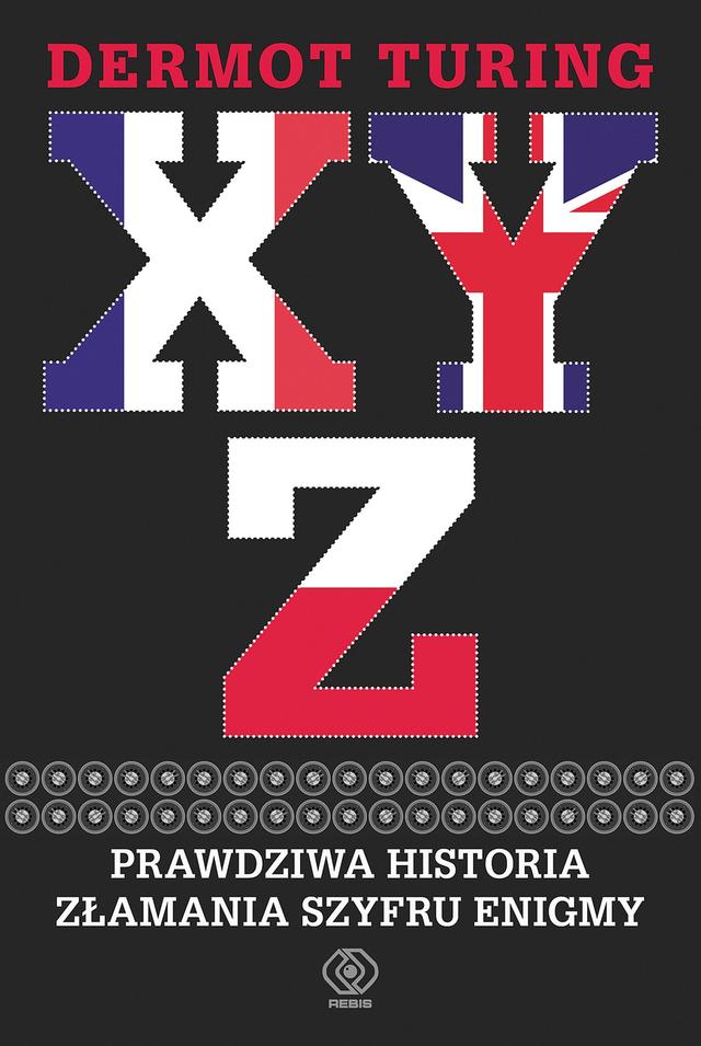 X, Y, Z. Prawdziwa historia złamania szyfru Enigmy on Productcaster.