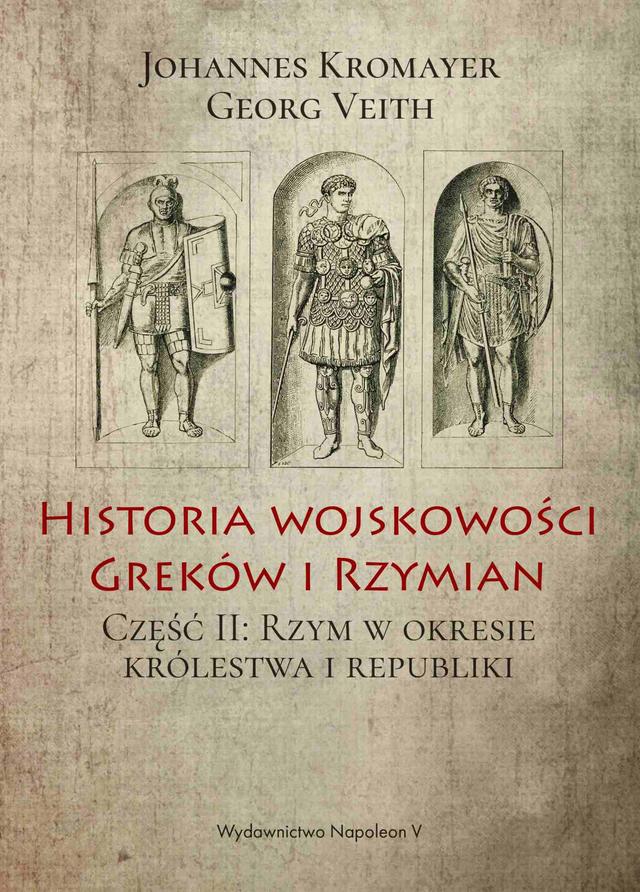 Historia wojskowości Greków i Rzymian część II Rzym w okresie królestwa i republiki on Productcaster.