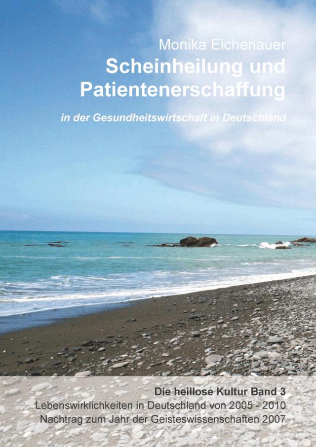 Scheinheilung und Patientenerschaffung - Die heillose Kultur - Band 3 on Productcaster.