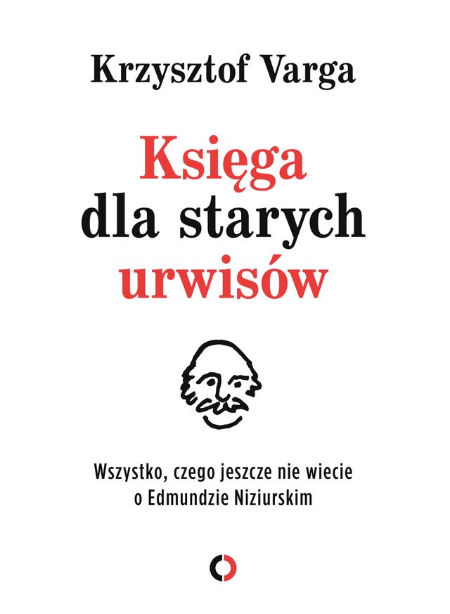 Księga dla starych urwisów. Wszystko, czego jeszcze nie wiecie o Edmundzie Niziurskim on Productcaster.