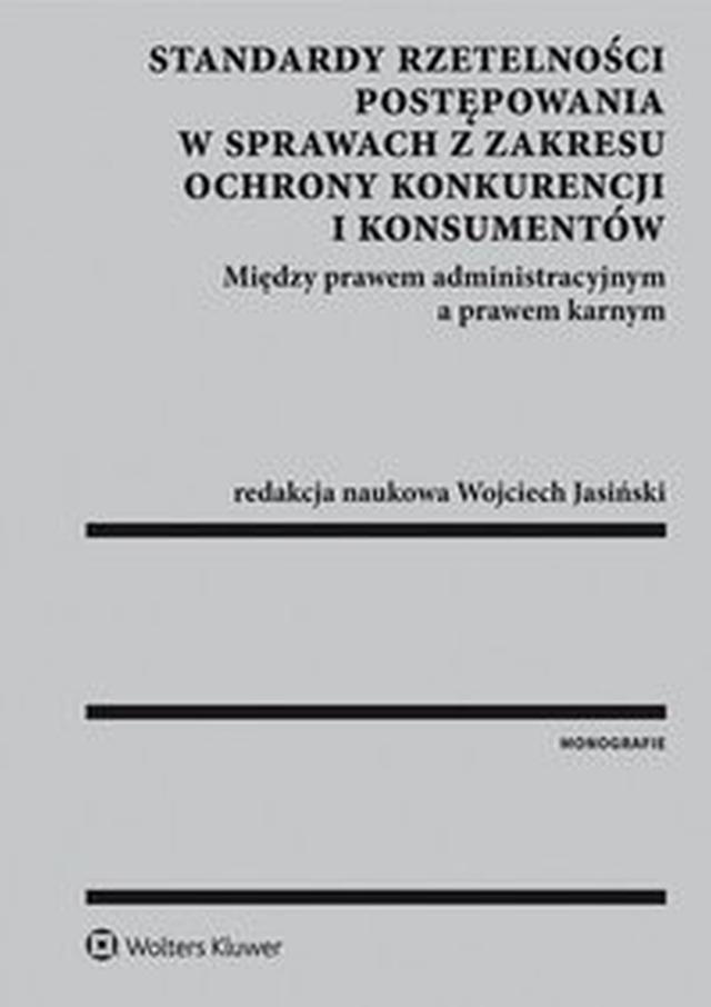 Standardy rzetelności postępowania w sprawach z zakresu ochrony konkurencji i konsumentów. Między prawem administracyjnym a prawem karnym on Productcaster.