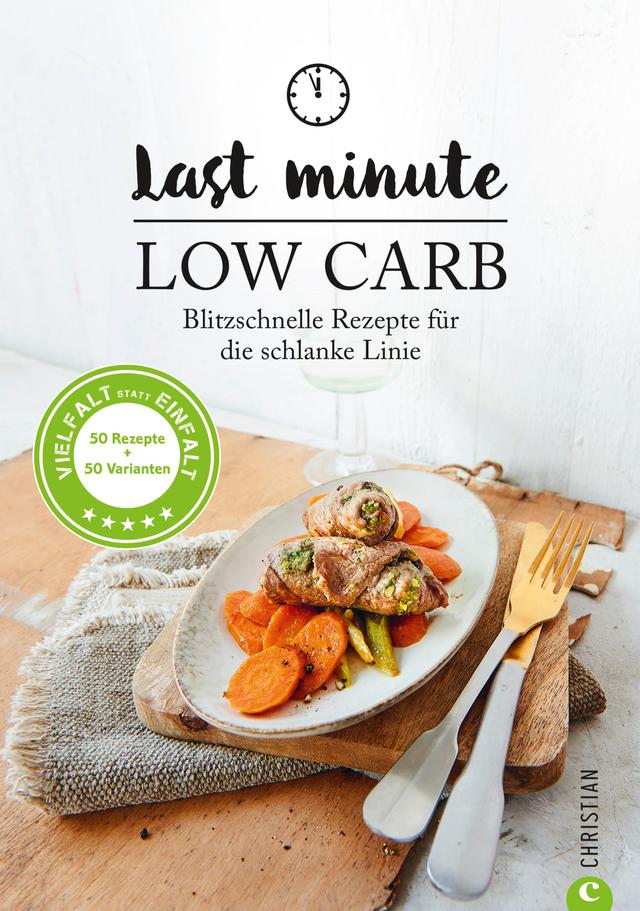 Low Carb: Last Minute Low Carb. Blitzschnelle Rezepte für die schlanke Linie. Kochbuch für die kohlenhydratarme Ernährung. Kochen ohne Kohlenhydrate. on Productcaster.