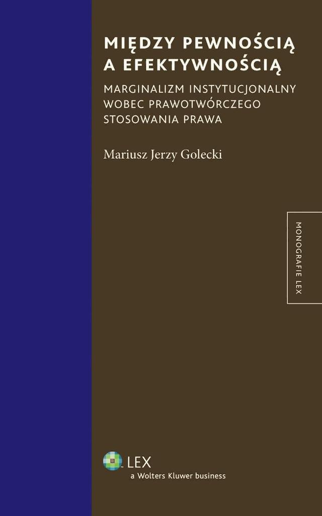 Między pewnością a efektywnością. Marginalizm instytucjonalny wobec prawotwórczego stosowania prawa on Productcaster.