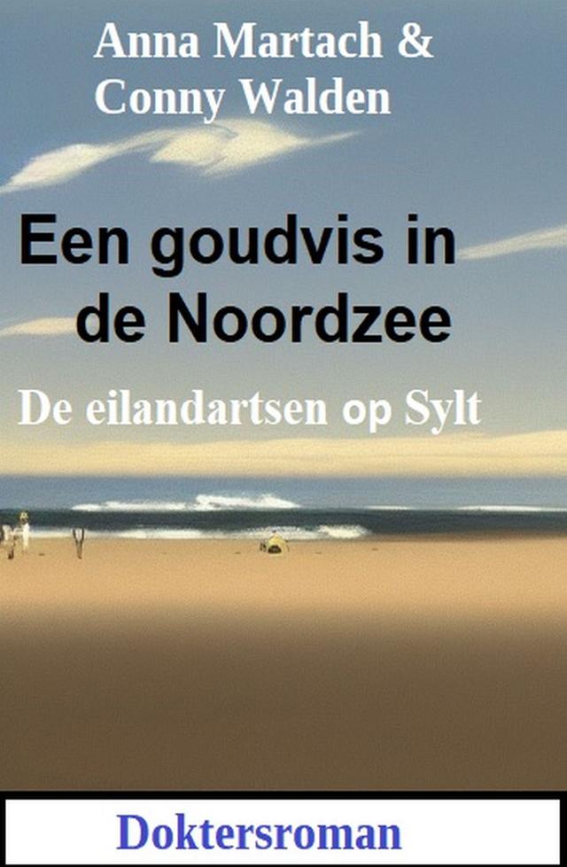 Een goudvis in de Noordzee: De eilandartsen op Sylt: Doktersroman on Productcaster.