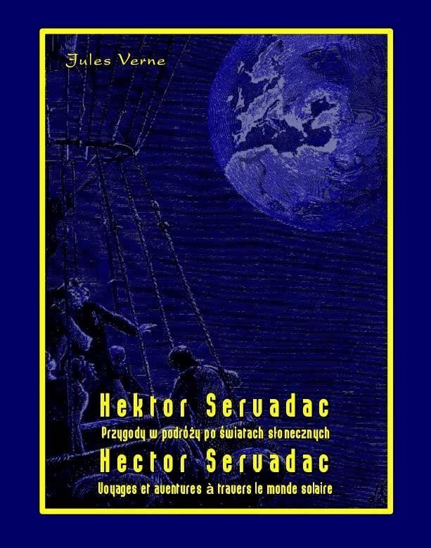 Hektor Servadac. Przygody w podróży po światach słonecznych. Hector Servadac. Voyages et aventures à travers le monde solaire on Productcaster.