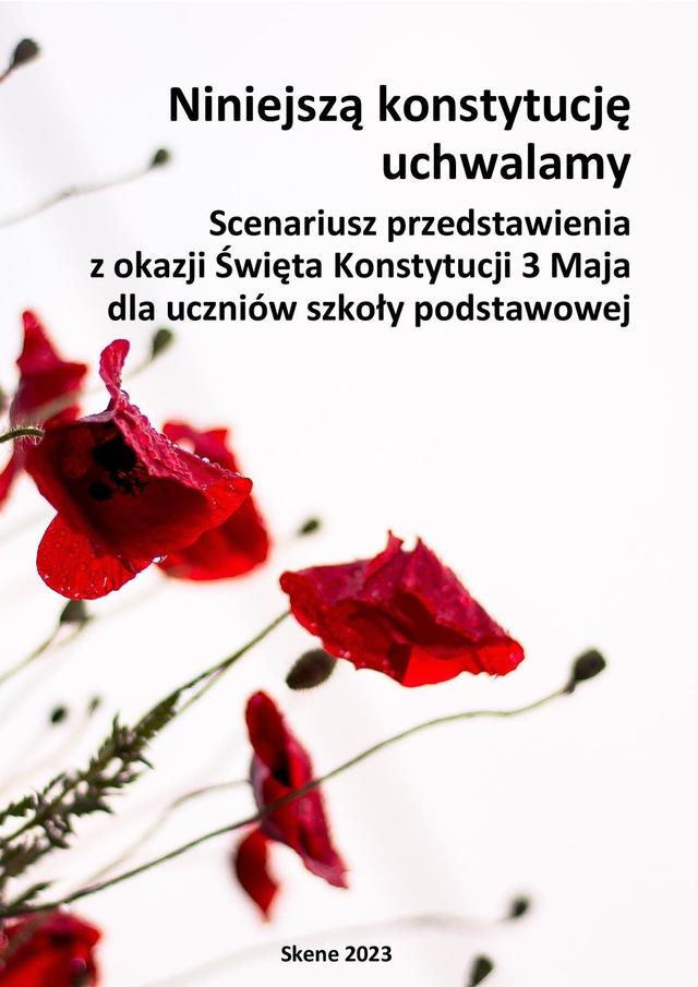 Niniejszą konstytucję uchwalamy. Scenariusz przedstawienia z okazji Święta Konstytucji 3 Maja dla uczniów szkoły podstawowej on Productcaster.