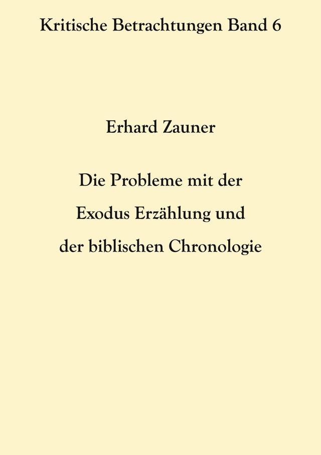 Die Probleme mit der Exodus Erzählung und der biblischen Chronologie on Productcaster.