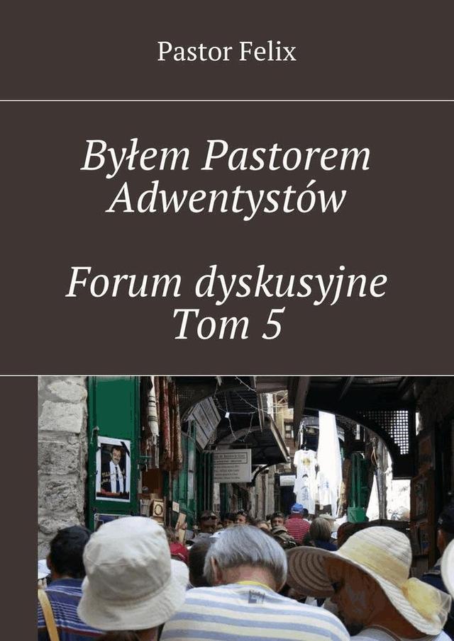 Byłem Pastorem Adwentystów - Forum dyskusyjne - Tom 5 on Productcaster.