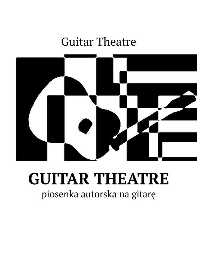 Guitar Theatre — piosenka autorska na gitarę on Productcaster.