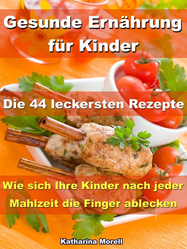 Gesunde Ernährung für Kinder – Die 44 leckersten Rezepte on Productcaster.