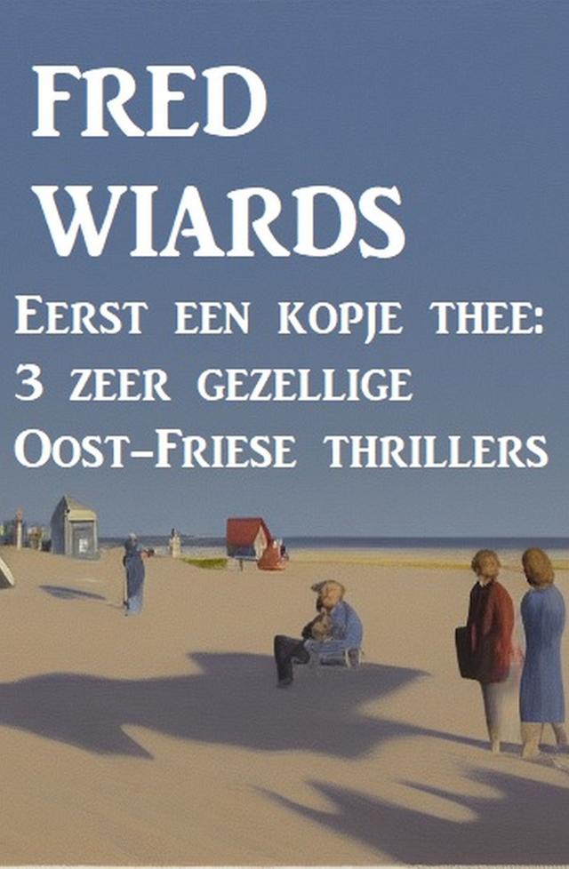 Eerst een kopje thee: 3 zeer gezellige Oost-Friese thrillers on Productcaster.