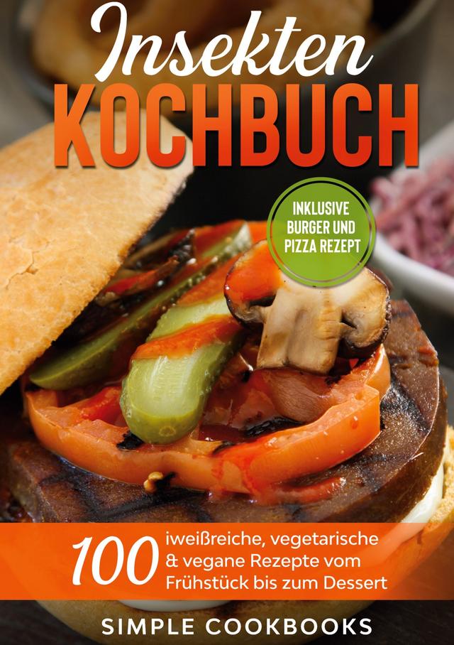 Insekten Kochbuch: 100 eiweißreiche, vegetarische & vegane Rezepte vom Frühstück bis zum Dessert on Productcaster.