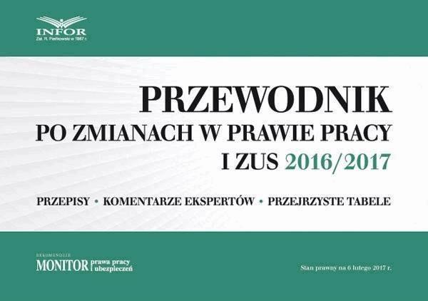 Przewodnik po zmianach w prawie pracy i ZUS 2016/2017 on Productcaster.