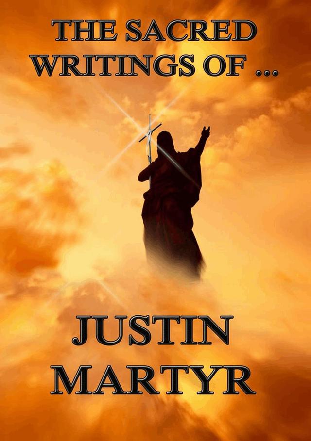 The Sacred Writings of Justin Martyr on Productcaster.