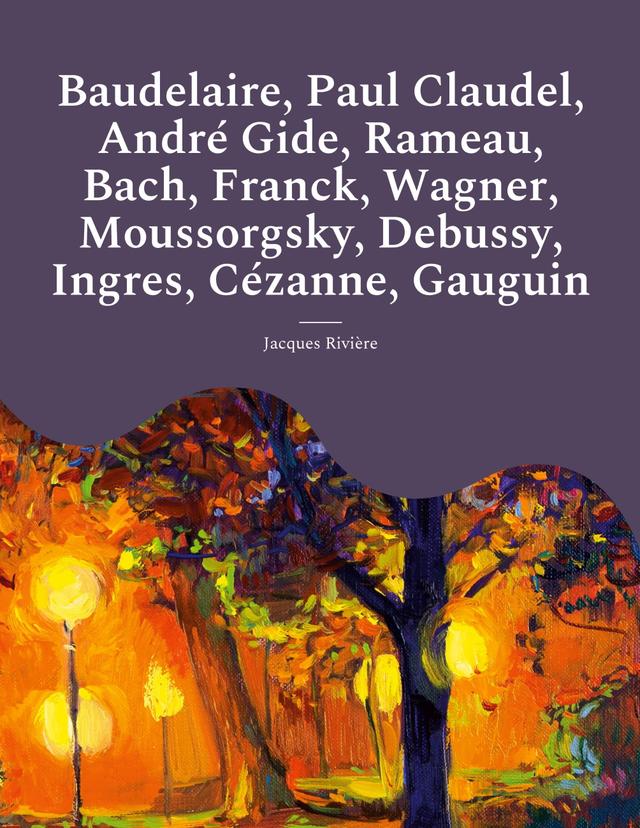 Baudelaire, Paul Claudel, André Gide, Rameau, Bach, Franck, Wagner, Moussorgsky, Debussy, Ingres, Cézanne, Gauguin on Productcaster.