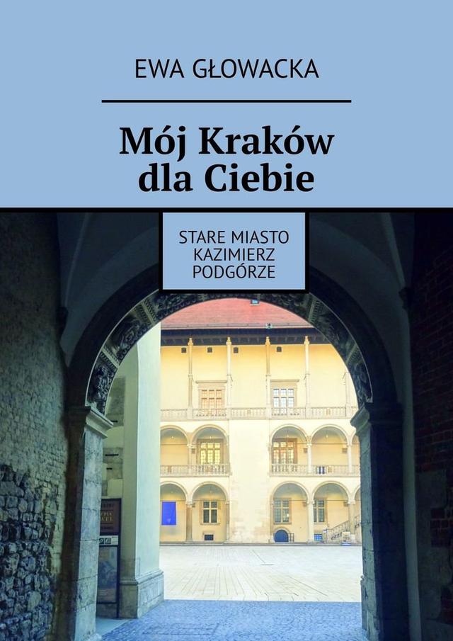 Mój Kraków dla Ciebie. Stare Miasto Kazimierz Podgórze on Productcaster.