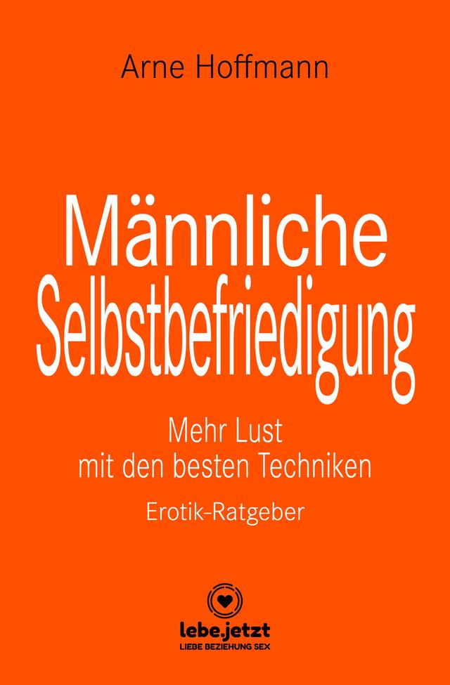 Männliche Selbstbefriedigung | Erotischer Ratgeber on Productcaster.