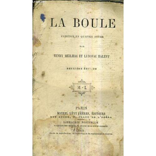 La Boule Comedie En Quatre Actes - 2e Edition. on Productcaster.