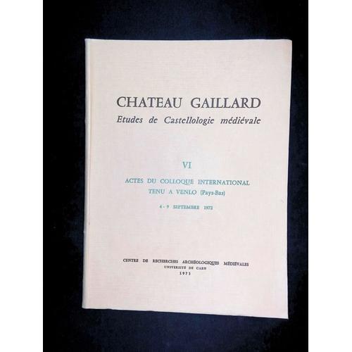 Château Gaillard Etudes De Castellologie Médiévale Vi Actes Du Coll... on Productcaster.