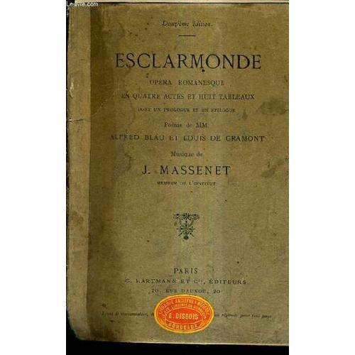 Esclarmonde Opera Romanesque En Quatre Actes Et Huit Tableaux Dont ... on Productcaster.