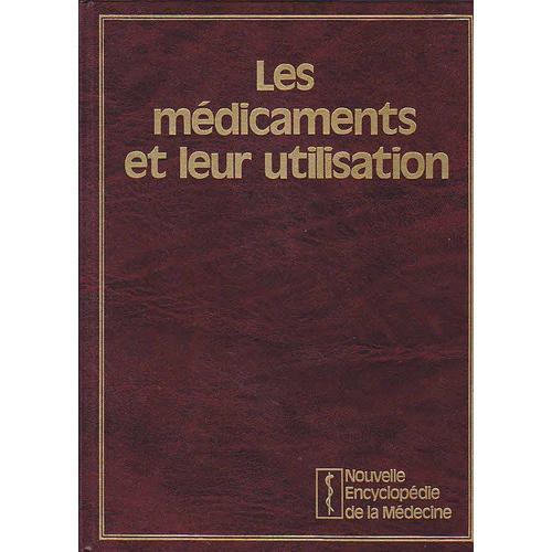 Nouvelle Encyclopedie De La Médecine/ Les Médicaments Et Leur Utili... on Productcaster.