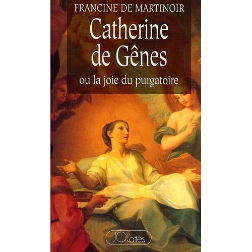 Catherine De Gênes Ou La Joie Du Purgatoire - Caterina Fieschi Ador... on Productcaster.