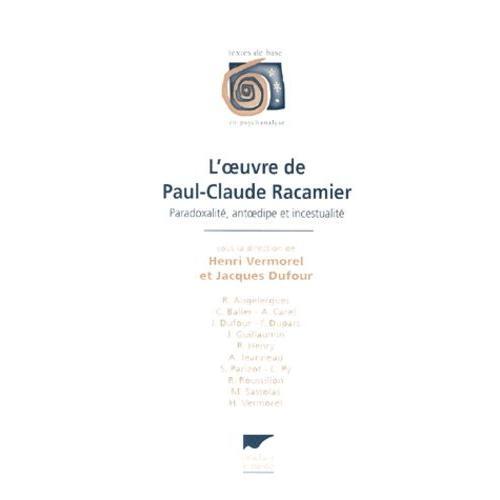 L' Oeuvre De Paul-Claude Racamier - Paradoxalite, Antoedipe Et Ince... on Productcaster.