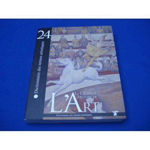 La Grande Histoire De L'art. Dictionnaire Des Termes Artistiques on Productcaster.