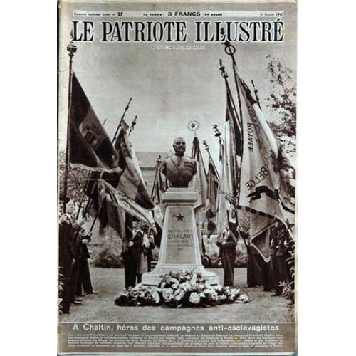 Patriote Illustre (Le) N° 27 Du 06/07/1947 - A Chaltin - Heros D... on Productcaster.