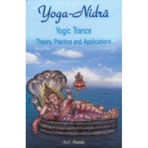 Yoga Nidra, Yogic Trance: Theory, Practice And Applications on Productcaster.