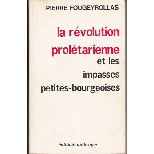 La Révolution Prolétarienne Et Les Impasses Petites Bourgeoises on Productcaster.