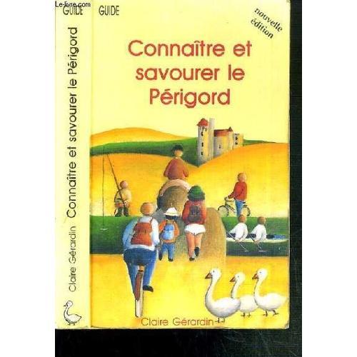 Connaitre Et Savourer Le Perigord - Nouvelle Edition - Guide on Productcaster.