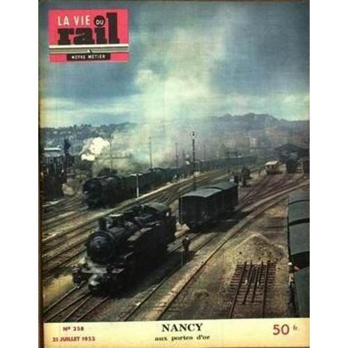 Vie Du Rail (La) N° 358 Du 21/07/1952 - Nancy Aux Portes D'or. on Productcaster.