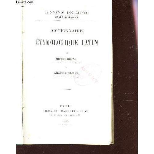 Dictionnaire Etymologique Latin / Lecons De Mots - Cours Superieur. on Productcaster.