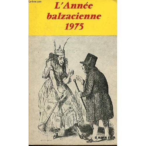 L Année Balzacienne 1975 - La Naissance D Un Sujet Balzac Et Le Gra... on Productcaster.