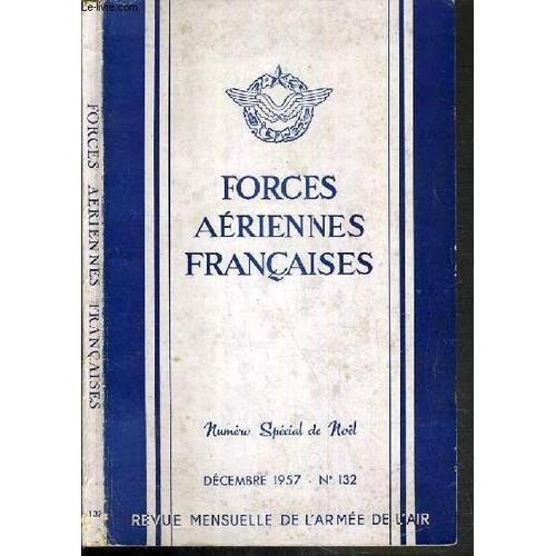 Revue Forces Aeriennes Francaises - N°132 - Decembre 1957 - Numero ... on Productcaster.