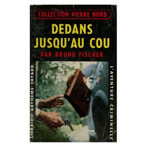 Dedans Jusqu'au Cou / Fischer, Bruno / Réf11190 on Productcaster.