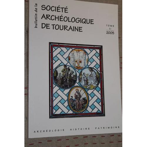 Bulletin De La Société Archéologique De Touraine 51 Tome Li 2005 on Productcaster.