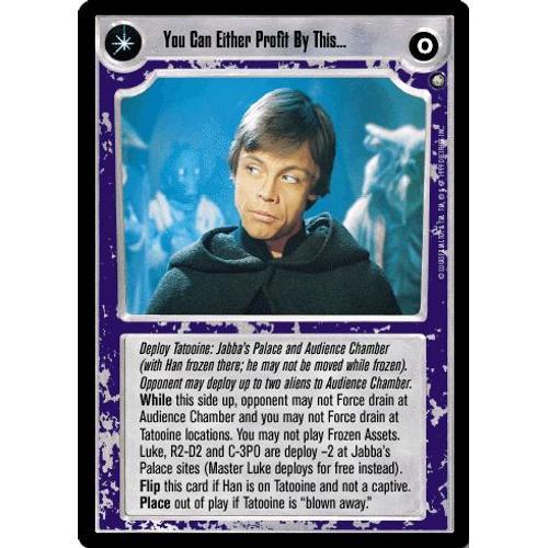 You Can Either Profit By This... / Or Be Destroyed - Star Wars Ccg on Productcaster.