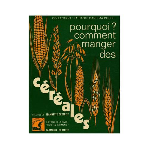 Pourquoi Comment Manger Des Céréales / Dextreit / Réf: 12198 on Productcaster.