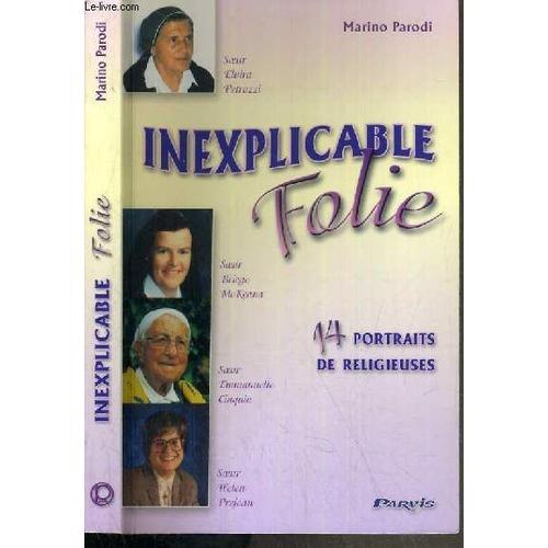 Inexplicable Folie - 14 Portraits De Religieuses - Nancy Pereira, L... on Productcaster.