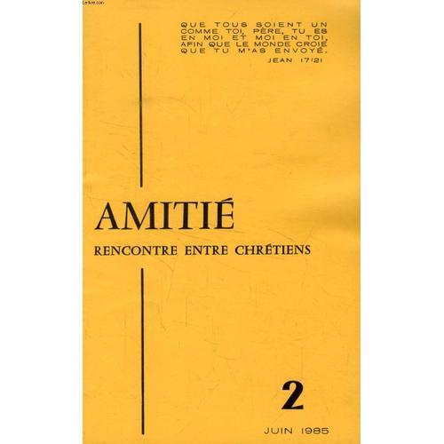 Amitie, Rencontre Entre Chretiens, N° 2, Juin 1985 (Sommaire: Médit... on Productcaster.