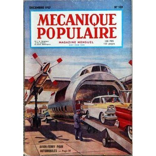 Mecanique Populaire N° 139 Du 01/12/1957 - Avion-Ferry Pour Automob... on Productcaster.