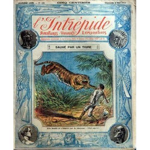 Intrepide (L') N° 155 Du 04/05/1913 - Sauve Par Un Tigre - Curiosit... on Productcaster.