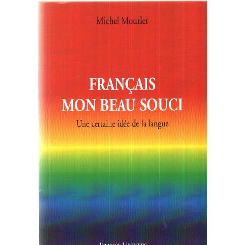 Français Mon Beau Souci / Une Certaine Idée De La Langue on Productcaster.