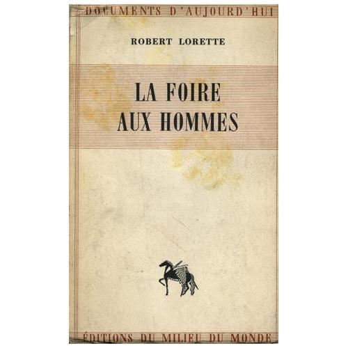 La Foire Aux Hommes / Lorette, Robert / Réf: 13463 on Productcaster.