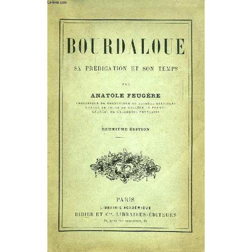 Bourdaloue, Sa Predication Et Son Temps / La Rhetorique De Bourdalo... on Productcaster.