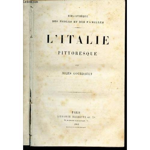 L'italie Pittoresque / Bibliothèque Des Ecoles Et Des Familles on Productcaster.