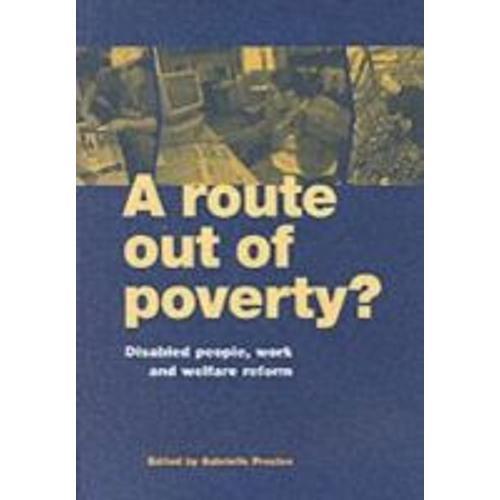 A Route Out Of Poverty?: Disabled People, Work And Welfare Reform on Productcaster.