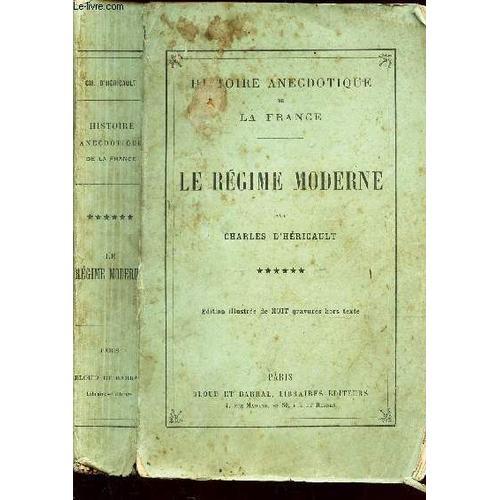 Le Regime Moderne / Histoire Anecdotique De Al France. on Productcaster.